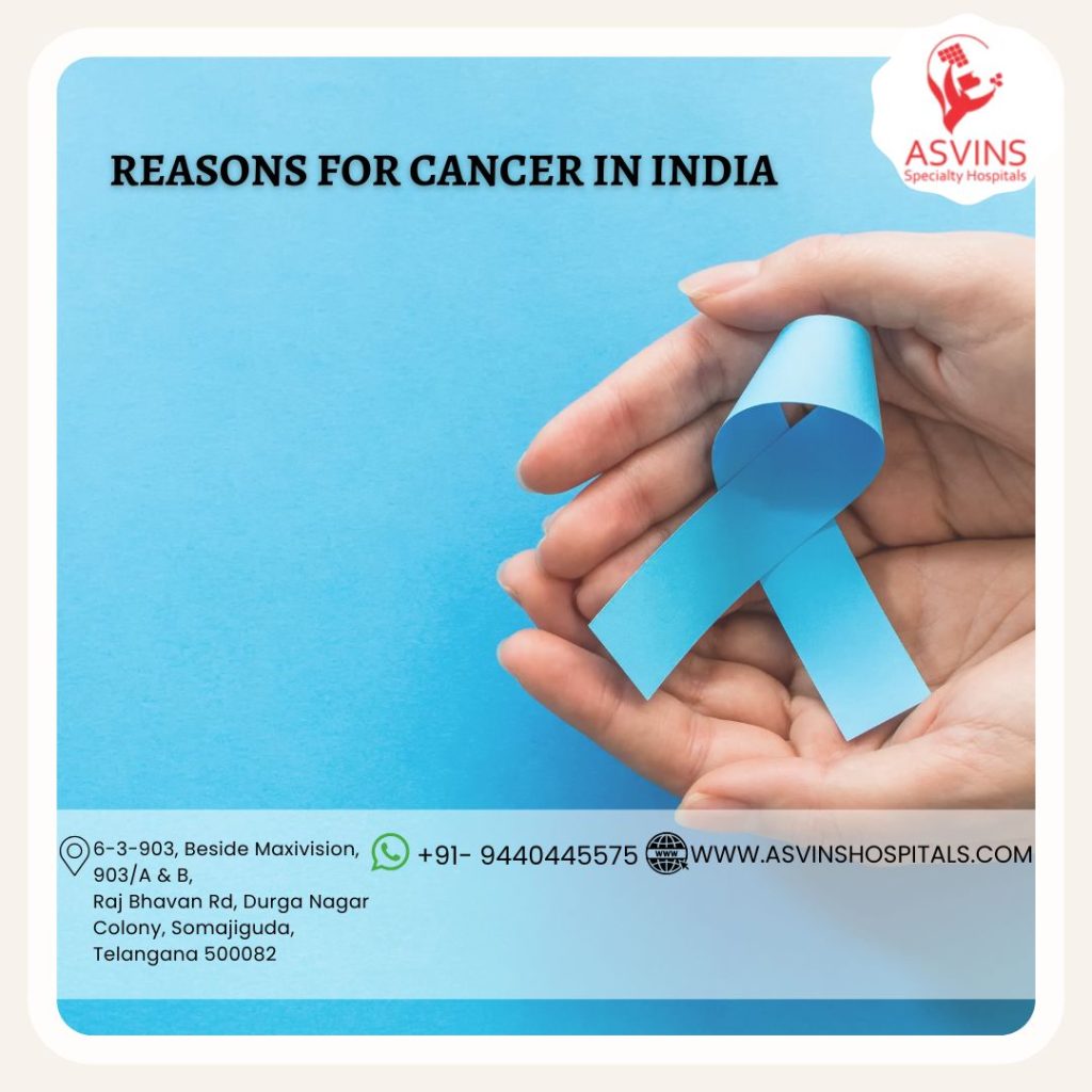 reasons for cancer in india