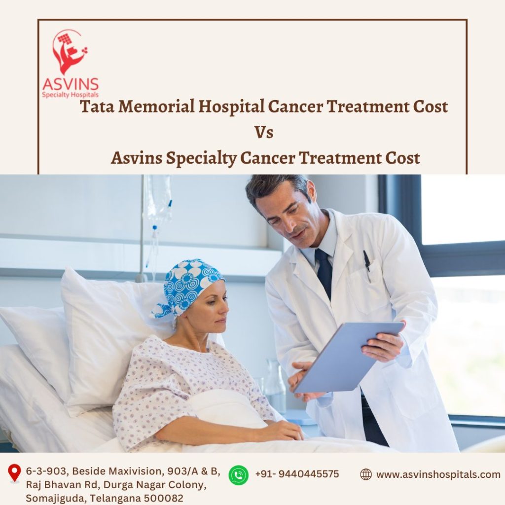 tata memorial hospital cancer treatment cost vs asvins specialty cancer treatment cost